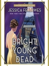 Cover image for Bright Young Dead--A Mitford Murders Mystery